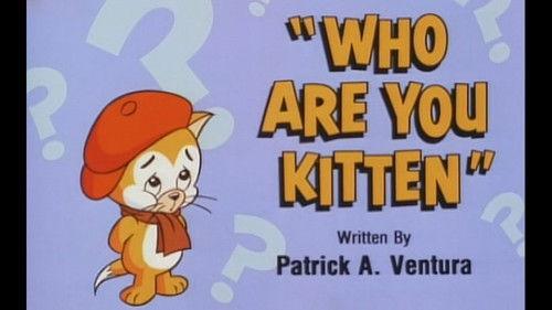 Tom & Jerry Kids Show Season 2 Episode 10 - Who Are You Kitten?