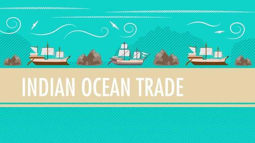 Crash Course: World History Season 1 Episode 18 - Int'l Commerce, Snorkeling Camels, and The Indian Ocean Trade: Crash Course World History #18
