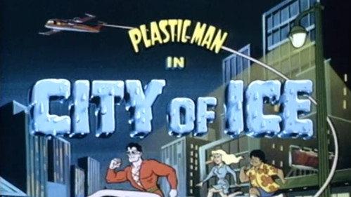 The Plastic Man Comedy/Adventure Show Season 1 Episode 22 - City of Ice
