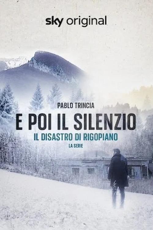 E poi il silenzio - Il disastro di Rigopiano - La serie poster