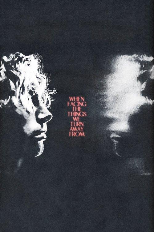 When Facing the Things We Turn Away From poster
