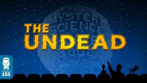 Mystery Science Theater 3000 Season 8 Episode 6 - The Undead