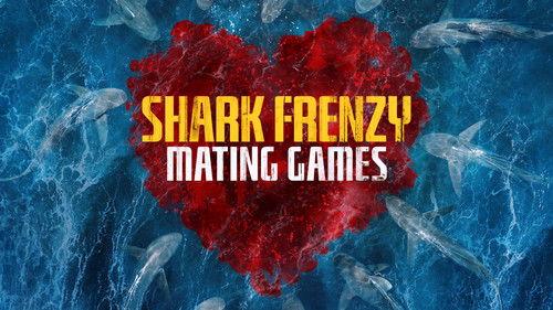 Shark Week Season 37 Episode 6 - Shark Frenzy: Mating Games