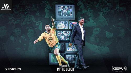 A-Leagues All Access Season 1 Episode 11 - In the Blood