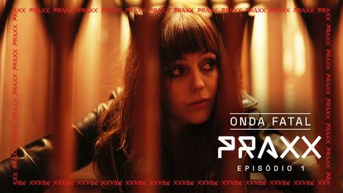 Praxx Season 1 Episode 1 - Episode 1