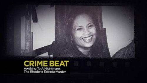 Crime Beat Season 3 Episode 25 - Awaking to a Nightmare: The Rhoderie Estrada Murder