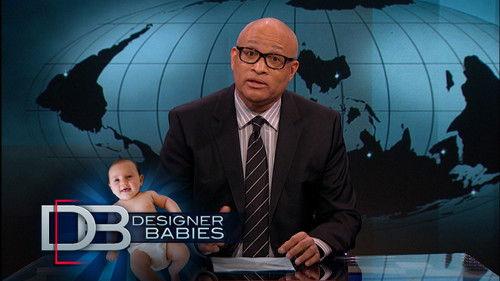 The Nightly Show with Larry Wilmore Season 1 Episode 12 - Designer Babies