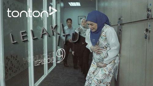 Lelaki Itu Season 1 Episode 9 - Episode 9