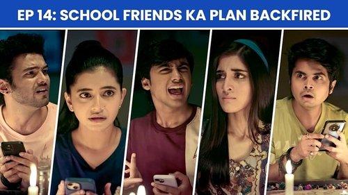 School Friends Season 3 Episode 14 - School Friends Ka Plan Backfired