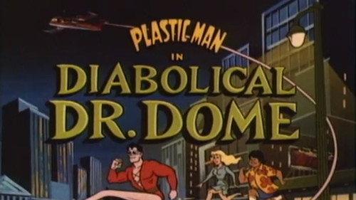 The Plastic Man Comedy/Adventure Show Season 1 Episode 5 - The Diabolical Dr. Dome