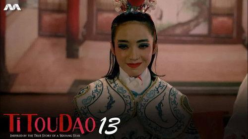 Titoudao: Inspired By The True Story Of A Wayang Star Season 1 Episode 13 - Curtain Call