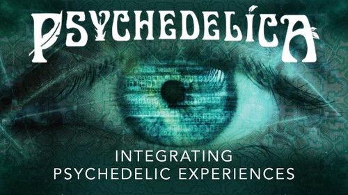 Psychedelica Season 1 Episode 10 - Integrating Psychedelic Experiences