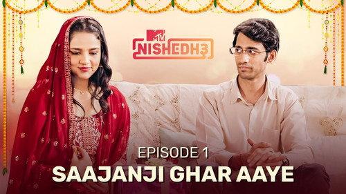 MTV Nishedh Season 3 Episode 1 - Saajanji Ghar Aaye