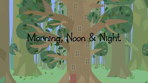Ben & Holly's Little Kingdom Season 1 Episode 20 - Morning, Noon & Night