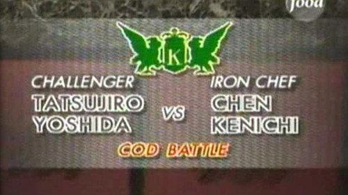 Iron Chef Season 4 Episode 11 - Chen vs Tatsujiro Yoshida (Cod Battle)