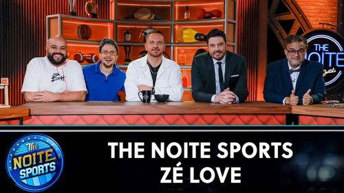 The Noite com Danilo Gentili Season 12 Episode 6 - The Noite Sports com Zé Love e Príncipe