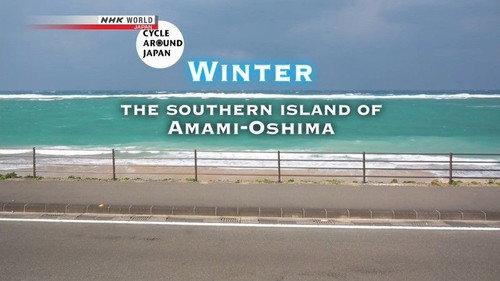 Cycle Around Japan Season 3 Episode 1 - Winter - The Southern Island of Amami-Oshima