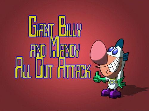 The Grim Adventures of Billy and Mandy Season 6 Episode 7 - Giant Billy and Mandy All Out Attack