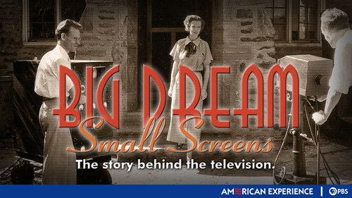 American Experience Season 9 Episode 6 - Big Dream, Small Screen
