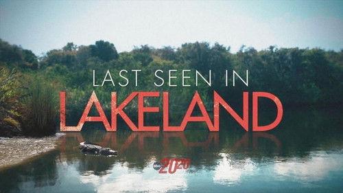 20/20 Season 46 Episode 1 - Last Seen in Lakeland