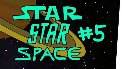 StarStarSpace Season 1 Episode 5 - Episode 5