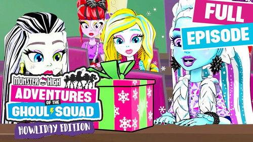 Monster High: Adventures of the Ghoul Squad Season 1 Episode 11 - Howliday Edition Part 1: The First Howliday
