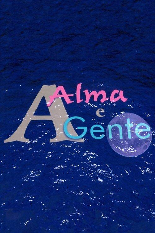 A Alma e a Gente poster
