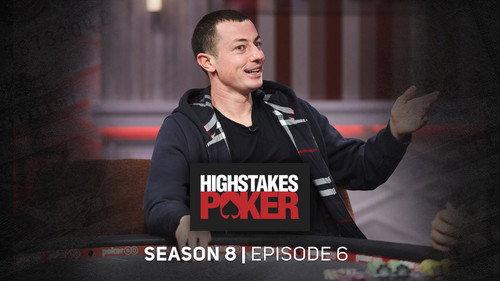 High Stakes Poker Season 8 Episode 6 - Episode 6