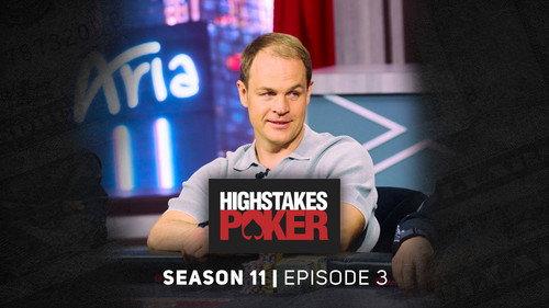 High Stakes Poker Season 11 Episode 3 - Episode 3