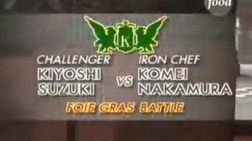 Iron Chef Season 4 Episode 10 - Nakamura vs Kiyoshi Suzuki (Foie Gras Battle)