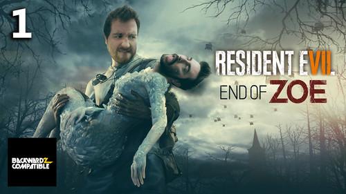 Backwardz Compatible Season 3 Episode 1 - RE7 - End of Zoe