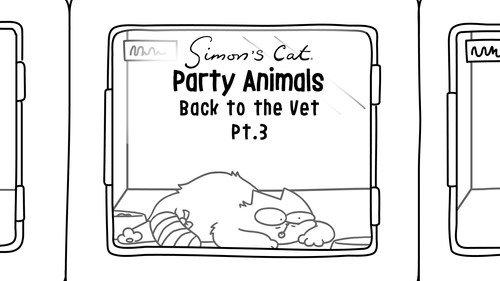 Simon's Cat Season 18 Episode 5 - Back to the Vet (3): Party Animals