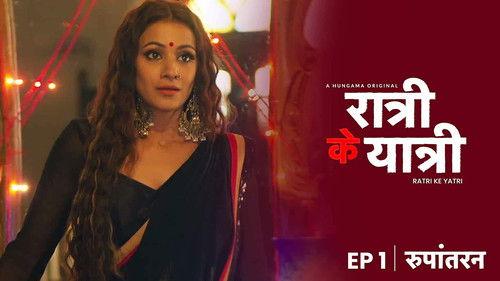 Ratri Ke Yatri Season 1 Episode 1 - Rupantran
