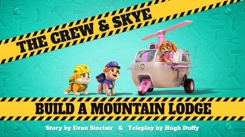 Rubble & Crew Season 2 Episode 11 - The Crew & Skye Build a Mountain Lodge