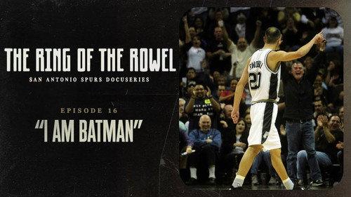 The Ring of the Rowel: San Antonio Spurs Docuseries Season 1 Episode 16 - I Am Batman