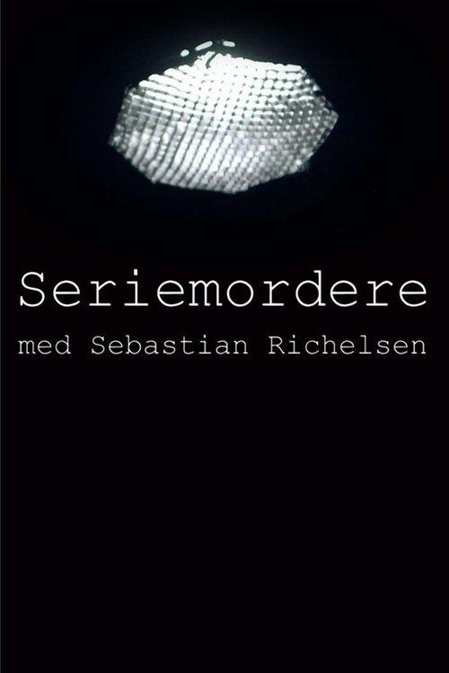 Seriemordere med Sebastian Richelsen poster