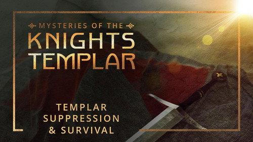Mysteries of the Knights Templar Season 1 Episode 6 - Templar Suppression & Survival
