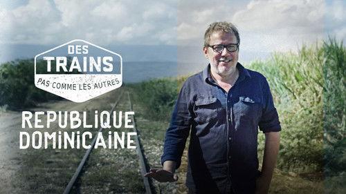 Amazing Train Journeys Season 12 Episode 3 - Dominican Republic