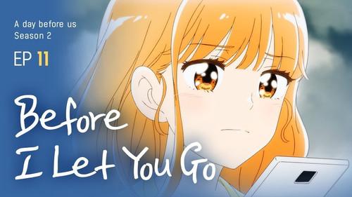 A Day Before Us Season 2 Episode 11 - Before I Let You Go