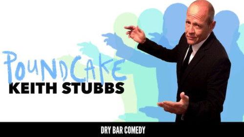 Dry Bar Comedy Season 1 Episode 34 - Keith Stubbs: Poundcake