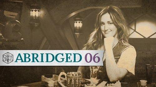 Critical Role Abridged Season 1 Episode 6 - Growing Bonds and Teasing Threads