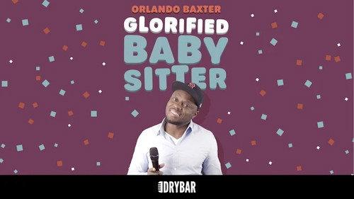 Dry Bar Comedy Season 4 Episode 18 - Orlando Baxter: Glorified Baby Sitter