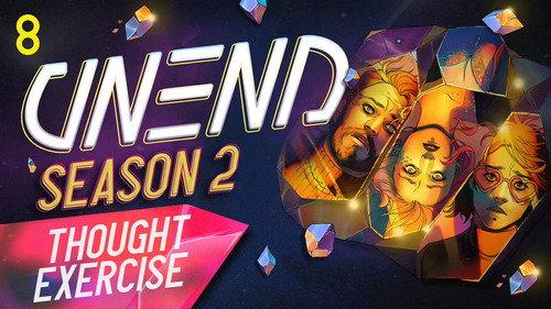 UNEND Season 2 Episode 8 - Thought Exercise