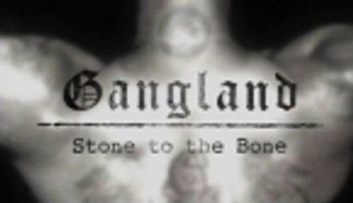 Gangland Season 1 Episode 7 - Stone to the Bone