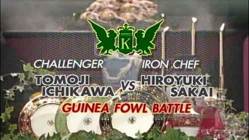 Iron Chef Season 6 Episode 12 - Sakai vs Tomoji Ichikawa (Guinea Fowl Battle)