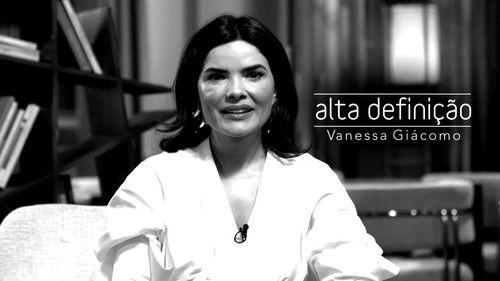 Alta Definição Season 18 Episode 5 - Vanessa Giácomo