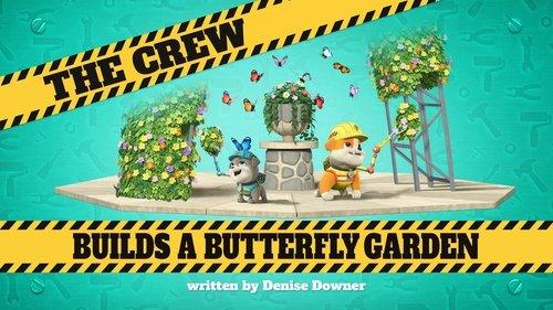 Rubble & Crew Season 2 Episode 6 - The Crew Builds a Butterfly Garden