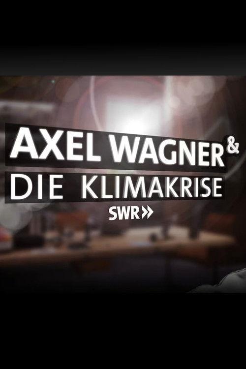Axel Wagner & Die Klimakrise poster