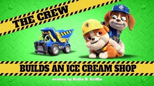 Rubble & Crew Season 1 Episode 4 - The Crew Builds an Ice Cream Shop