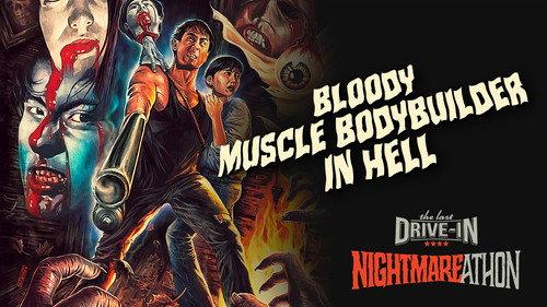 The Last Drive-In with Joe Bob Briggs: Nightmareathon Season 1 Episode 3 - Bloody Muscle Body Builder in Hell